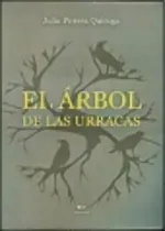Comprar El Arbol De Las Urracas, De Pirrera Quiroga Julio. Serie N\u002Fa, Vol. Volumen Unico. Editorial Catalogos Editora, Tapa Blanda, Edición 1 En Español, 2009