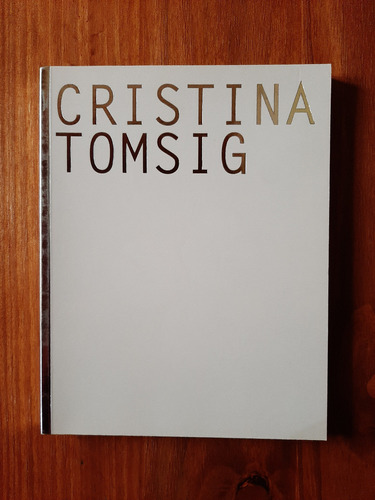 Cristina Tomsig. Obras 2005-2017