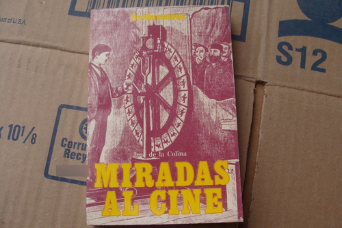 Miradas Al Cine , Año 1972 , Jose De La Colina