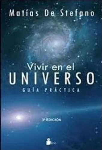 Vivir En El Universo - Matías De Stefano - Sirio - Libro