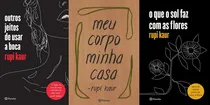 Comprar Kit Rupi Kaur - Outros Jeitos De Usar A Boca  - Meu Corpo Minha Casa - O Que O Sol Faz Com As Flores