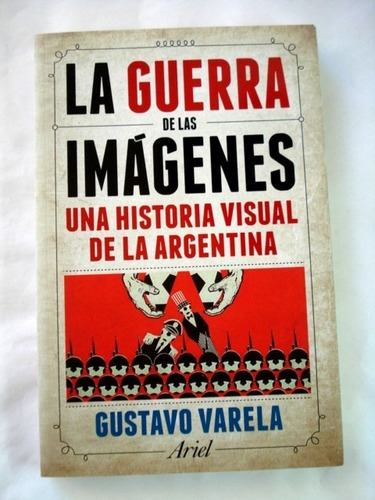 Gustavo Varela, La Guerra De La Imágenes - L18