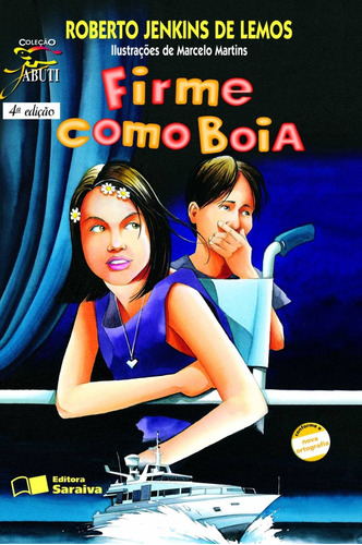 Firme como boia, de Lemos, Roberto Jenkins de. Série Coleção Jabuti Editora Somos Sistema de Ensino, capa mole em português, 2005