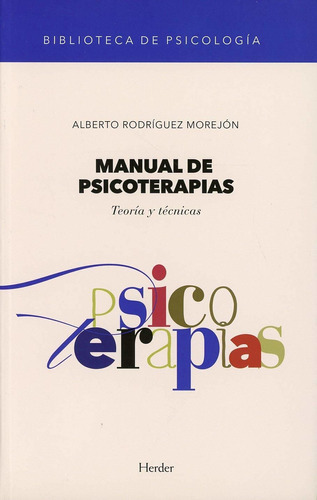 Manual De Psicoterapias. Teoría Y Técnicas, De Rodriguez Morejon, Alberto. Editorial Herder, Tapa Blanda En Español, 2019