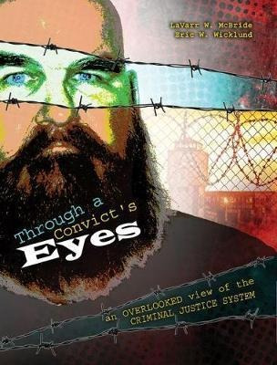 Through A Convict's Eyes : An Overlooked View Of The Crim...