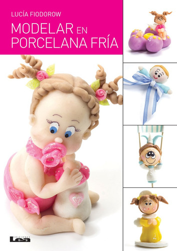 Modelar En Porcelana Fria - Lucia Fiodorow