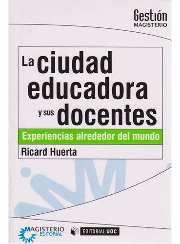 La Ciudad Educadora Y Sus Docentes Huerta Ricardmagisterio