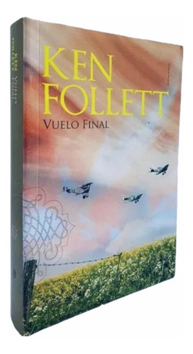 Vuelo Final, De Ken Follett. Editorial Sudamericana Ol, Tapa Blanda En Español