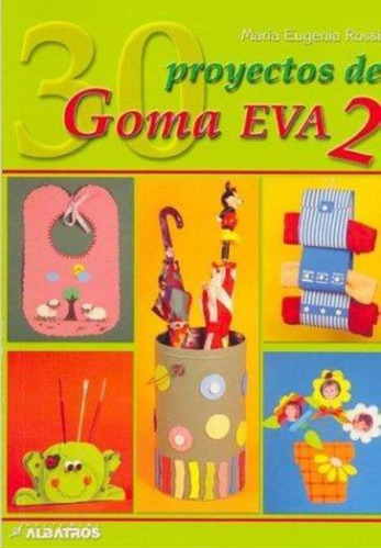 30 Proyectos De Goma Eva 2