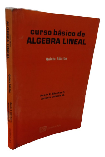 Curso Básico De Álgebra Lineal Rubén Sánchez Comex