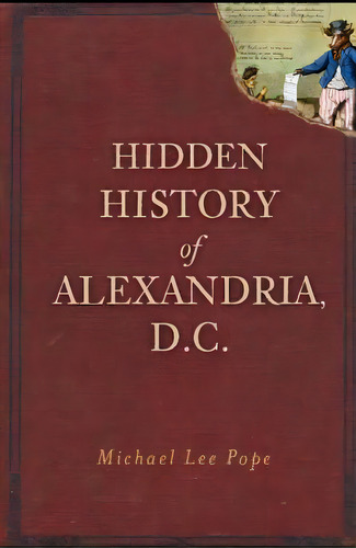 Hidden History Of Alexandria, D.c., De Pope, Michael Lee. Editorial History Pr, Tapa Blanda En Inglés