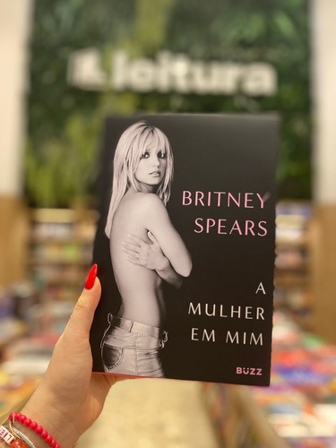 Livro: A Mulher Em Mim - Britney Spears - Capa Dura