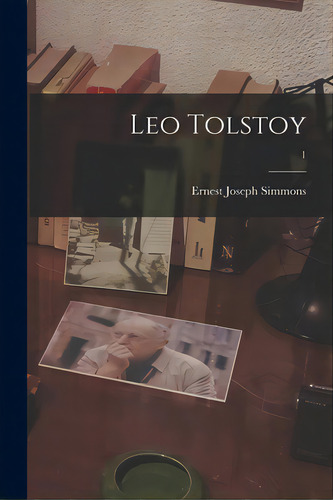 Leo Tolstoy; 1, De Simmons, Ernest Joseph 1903-1972., Vol. 1. Editorial Hassell Street Pr, Tapa Blanda En Inglés
