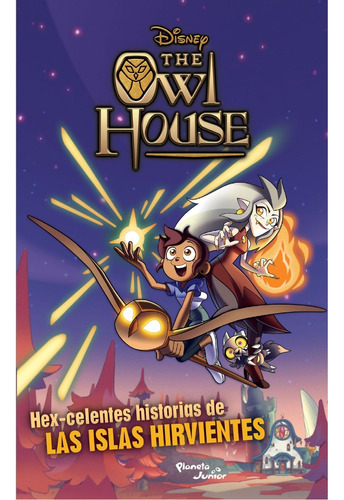 Owl House - Hex Celentes Historias De Las Islas Hirvientes