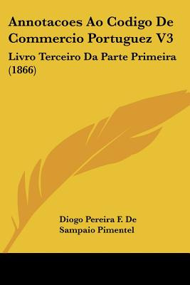 Libro Annotacoes Ao Codigo De Commercio Portuguez V3: Liv...