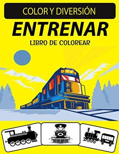 Libro de Colorear Tren, de Black Rose Press House. Editorial Independently Published, tapa blanda en español, 2020