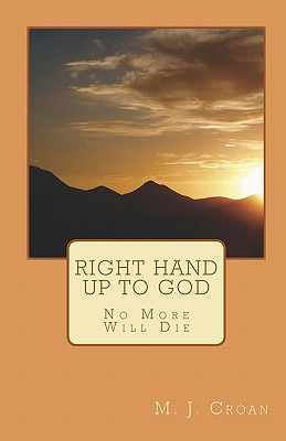 Libro Right Hand Up To God: No More Will Die - Croan, M. J.