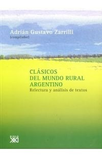 Clasicos Del Mundo Rural Argentino-zarrilli-ed.siglo Xxi