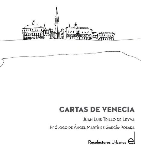 Cartas De Venecia, De Trillo De Leyva, Juan Luis. Recolectores Urbanos Editorial, Tapa Blanda En Español