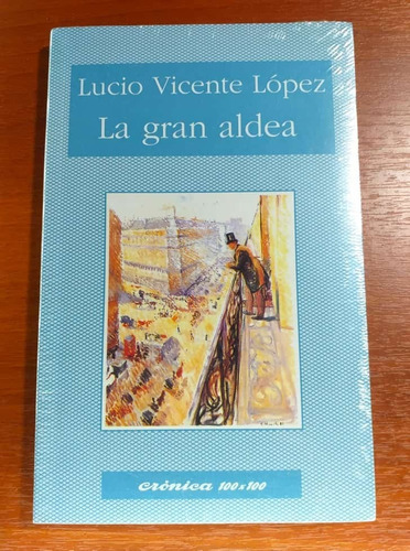 La Gran Aldea Lucio V López Cronica 100 X 100 #22