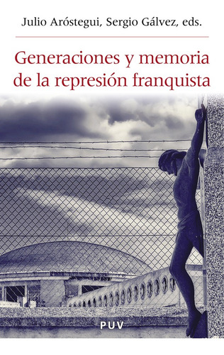 Generaciones Y Memoria De La Represión Franquista