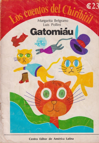 Gatomiáu, Los Cuentos Del Chiribitil. Ceal 1° Ed. (1977)