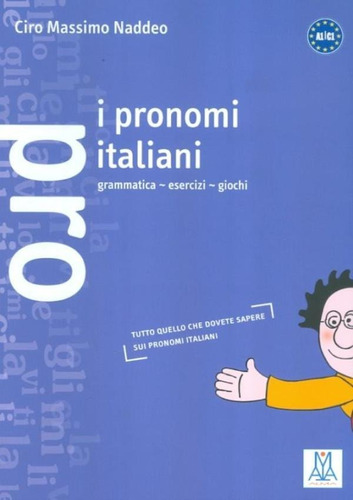 I Pronomi Italiani - Gammatica, Esercizi, Giochi