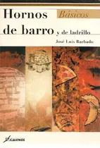 Comprar Libro Hornos De Barro Y Ladrillo Básicos De José Luis Barbad