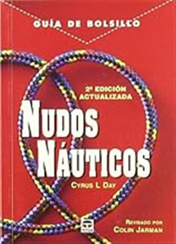 Guía De Bolsillo. Nudos Náuticos (sin Coleccion) / Colin Jar