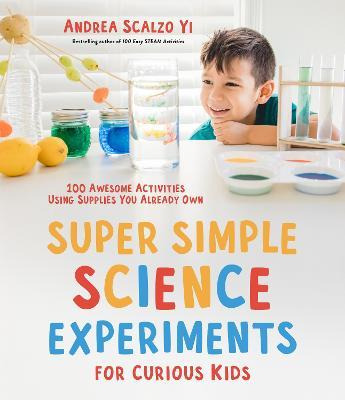 Libro Super Simple Science Experiments For Curious Kids :...