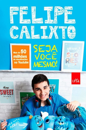 Seja Você Mesmo, De Felipe Calixto. Editora Leya - Casa Da Palavra, Capa Mole Em Português