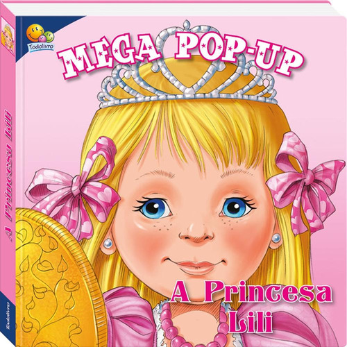 Mega Pop-up: Princesa Lili, A, de Frampton, Sue. Editora Todolivro Distribuidora Ltda., capa mole em português, 2017