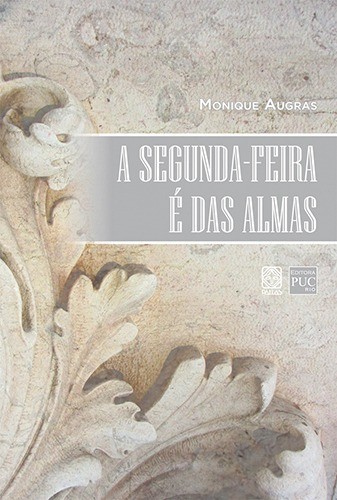 A Segunda-feira é das almas, de Augras, Monique. Pallas Editora e Distribuidora Ltda., capa mole em português, 2012