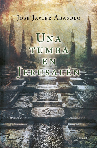 Una Tumba En Jerusalãâ©m, De Abasolo Díaz De Basurto, Javier. Editorial Txertoa, Tapa Blanda En Español