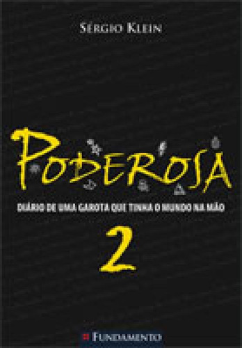 Poderosa 02 - Diario De Uma Garota Que Tinha O Mundo Na Mao