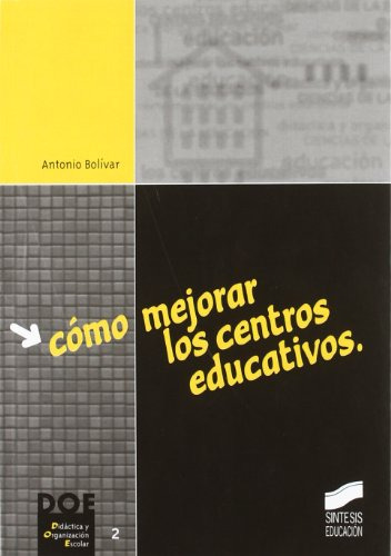 Cómo Mejorar Los Centros Educativos: 2 (didáctica Y Organiza