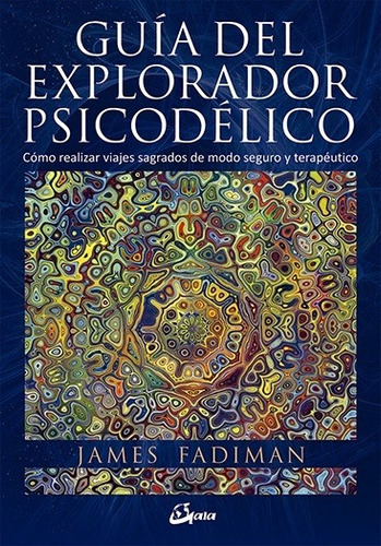 Guía Del Explorador Psicodélico, James Fadiman, Gaia