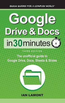 Libro Google Drive & Docs In 30 Minutes : The Unofficial ...