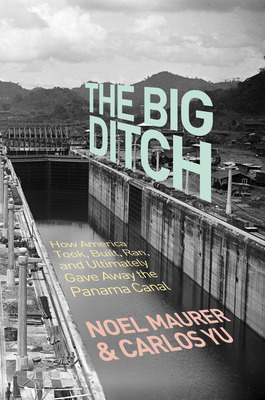 Libro The Big Ditch: How America Took, Built, Ran, And Ul...