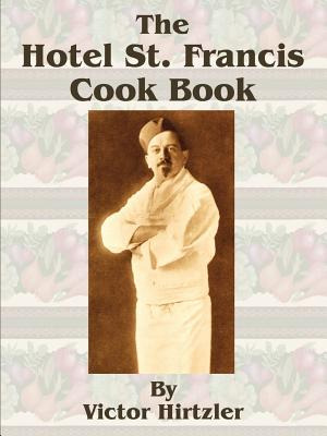 Libro The Hotel St. Francis Cook Book - Hirtzler, Victor