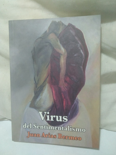 Virus Del Sentimentalismo - Juan Arias Bermeo