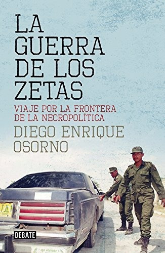 La Guerra De Los Zetas  Osorno Diego Enrique  Iuqyes