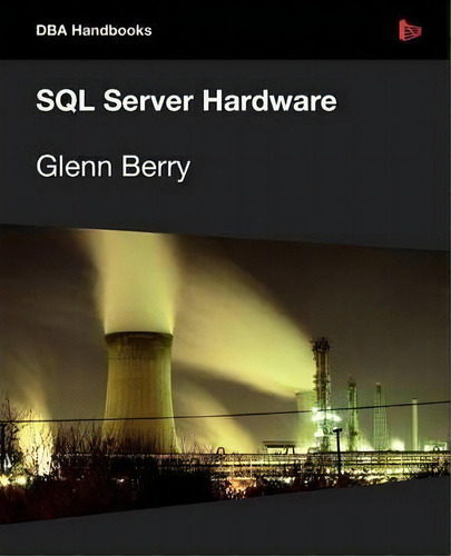 Sql Server Hardware, De Glenn Berry. Editorial Red Gate Books, Tapa Blanda En Inglés