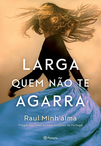 Larga quem não te agarra, de Alma, Raul. Editora Planeta do Brasil Ltda., capa mole em português, 2017