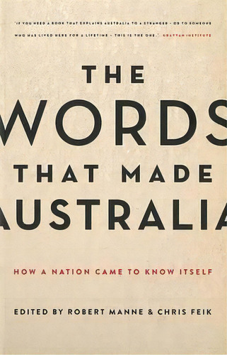 The Words That Made Australia: How A Nation Came To Know Itself,the, De Chris Feik. Editorial Black Inc, Tapa Blanda En Inglés