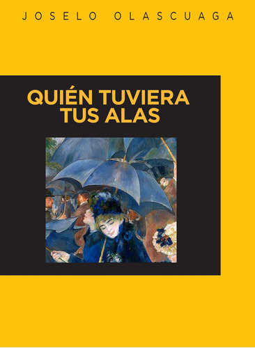 Quien Tuviera Tus Alas - Olascuaga, Joselo