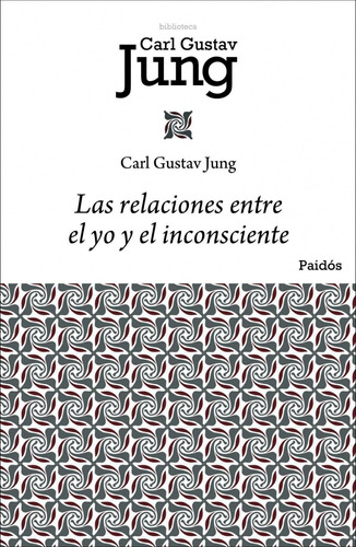 Libro: Las Relaciones Entre El Yo Y El Inconsciente. Jung, C