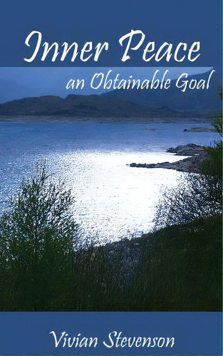 Inner Peace: An Obtainable Goal, De Stevenson, Vivian. Editorial Createspace, Tapa Blanda En Inglés