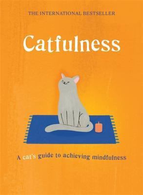 Libro Catfulness : A Cat's Guide To Achieving Mindfulness...