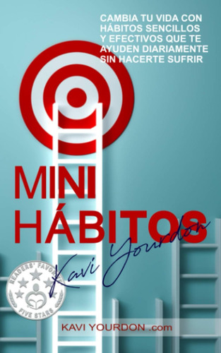 Libro: Mini Hábitos: Cambia Tu Vida Con Hábitos Sencillos Y 